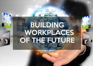 BUILDING WORKPLACES OF THE FUTURE- TOP HR TREND 2